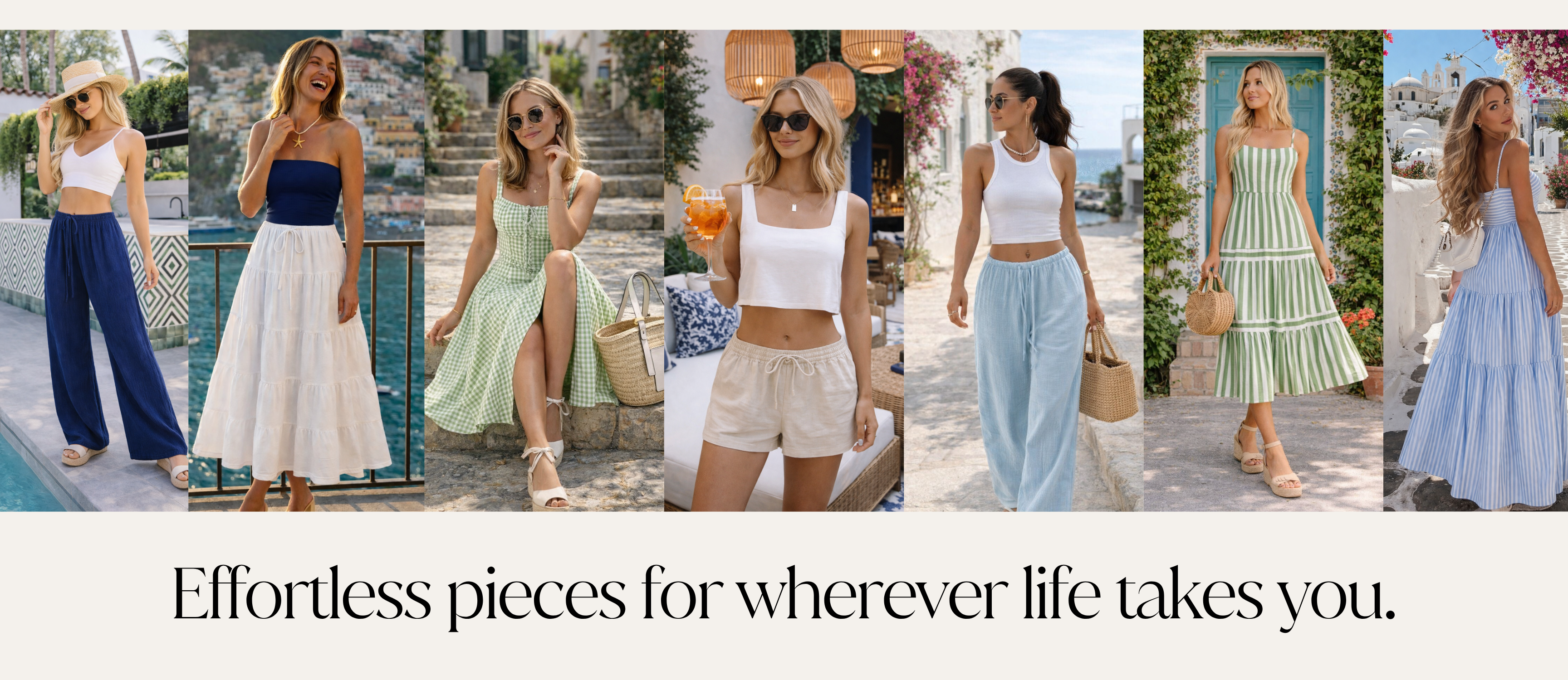 Collage of women wearing summer dresses and outfits with text 'Effortless pieces for wherever life takes you.'